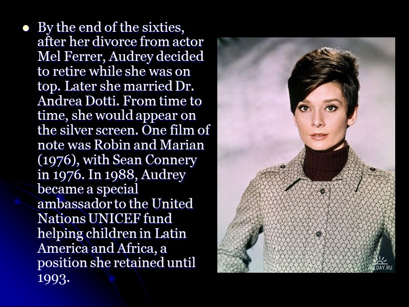 By the end of the sixties, after her divorce from actor Mel Ferrer, Audrey